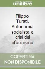 Promo Stagionale Filippo Turati. Autonomia socialista e crisi del riformismo