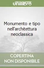 Economico Monumento e tipo nell‘architettura neoclassica