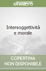 Intersoggettività e morale Soddisfatti O Rimborsati