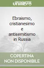 Ebraismo, cristianesimo e antisemitismo in Russia Non Perdere