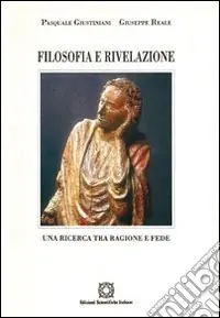 Must-Have Filosofia e rivelazione. Una ricerca tra ragione e fede