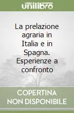 Esclusivo La prelazione agraria in Italia e in Spagna. Esperienze a confronto