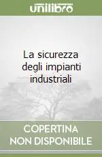 Quantità Limitata La sicurezza degli impianti industriali