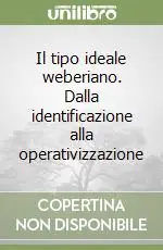 Il tipo ideale weberiano. Dalla identificazione alla operativizzazione Di Tendenza