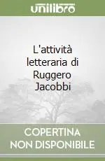 L‘attività letteraria di Ruggero Jacobbi Saldi