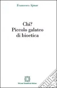 Novità Chi? Piccolo galateo di bioetica
