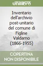 Inventario dell‘archivio post-unitario del comune di Figline Valdarno (1866-1955) Offerta Del Giorno
