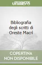 Offerta Lampo Bibliografia degli scritti di Oreste Macrì