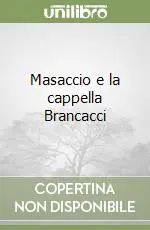 Ultima Occasione Masaccio e la cappella Brancacci