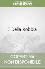 I Della Robbia Nuovo Arrivo