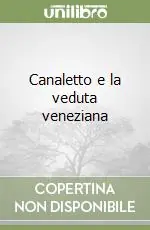 Canaletto e la veduta veneziana Prezzo Conveniente
