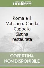 Prezzo Scontato Roma e il Vaticano. Con la Cappella Sistina restaurata