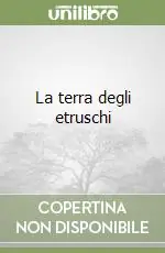 La terra degli etruschi Soddisfatti O Rimborsati