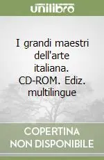 I grandi maestri dell‘arte italiana. CD-ROM. Ediz. multilingue Spedizione Espresso