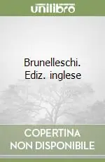 Brunelleschi. Ediz. inglese Compra Oggi Stesso