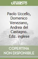 Super Prezzo Paolo Uccello, Domenico Veneziano, Andrea del Castagno. Ediz. inglese
