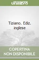 Tiziano. Ediz. inglese Esclusivo