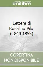 Miglior Prezzo Lettere di Rosalino Pilo (1849-1855)