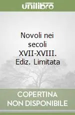 Novoli nei secoli XVII-XVIII. Ediz. Limitata Novità