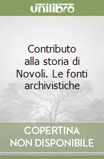 Ultime Pezzi Contributo alla storia di Novoli. Le fonti archivistiche