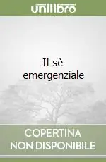 Il sè emergenziale Must-Have