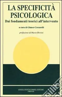Prezzo Conveniente La specificità psicologica. Dai fondamenti teorici all‘intervento