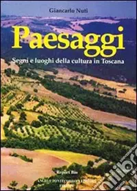Acquista Ora Paesaggi. Segni e luoghi della cultura in Toscana