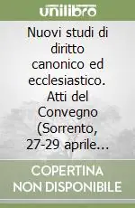 Quantità Limitata Nuovi studi di diritto canonico ed ecclesiastico. Atti del Convegno (Sorrento, 27-29 aprile 1989)