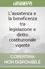 Ultime Pezzi L‘assistenza e la beneficenza tra legislazione e diritto costituzionale vigente