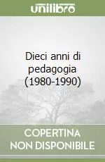 Bestseller Dieci anni di pedagogia (1980-1990)