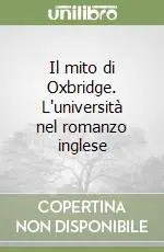Ultime Pezzi Il mito di Oxbridge. L‘università nel romanzo inglese