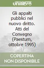Gli appalti pubblici nel nuovo diritto. Atti del Convegno (Paestum, ottobre 1995) Offerta Limitata