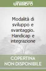 Modalità di sviluppo e svantaggio. Handicap e integrazione Spedizione Espresso