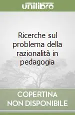 Professionale Ricerche sul problema della razionalità in pedagogia