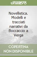 Compra Oggi Stesso Novellistica. Modelli e tracciati narrativi da Boccaccio a Verga