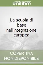 Promozione La scuola di base nell‘integrazione europea