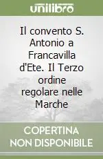 Il convento S. Antonio a Francavilla d‘Ete. Il Terzo ordine regolare nelle Marche Spedizione Espresso