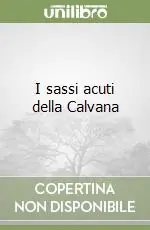 I sassi acuti della Calvana Non Perdere