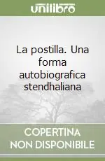 La postilla. Una forma autobiografica stendhaliana Offerta Speciale