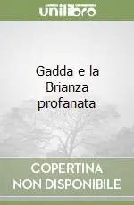 Ultimissimo Modello Gadda e la Brianza profanata