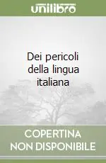 Dei pericoli della lingua italiana Compra Adesso