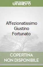 Affezionatissimo Giustino Fortunato A Buon Prezzo