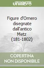Acquista Ora Figure d‘Omero disegnate dall‘antico Metz (181-1802)