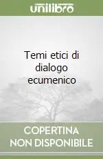 Temi etici di dialogo ecumenico A Buon Prezzo