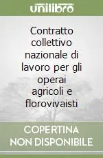 Contratto collettivo nazionale di lavoro per gli operai agricoli e florovivaisti Prezzo Scontato