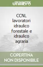 CCNL lavoratori idraulico forestale e idraulico agraria Scelto Dai Clienti