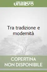 Tra tradizione e modernità Compra Oggi Stesso
