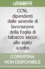 Bestseller CCNL dipendenti dalle aziende di lavorazione della foglia di tabacco secco allo stato sciolto