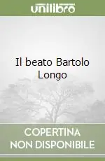 Il beato Bartolo Longo Nuova Collezione