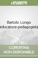 Novità Bartolo Longo educatore-pedagogista